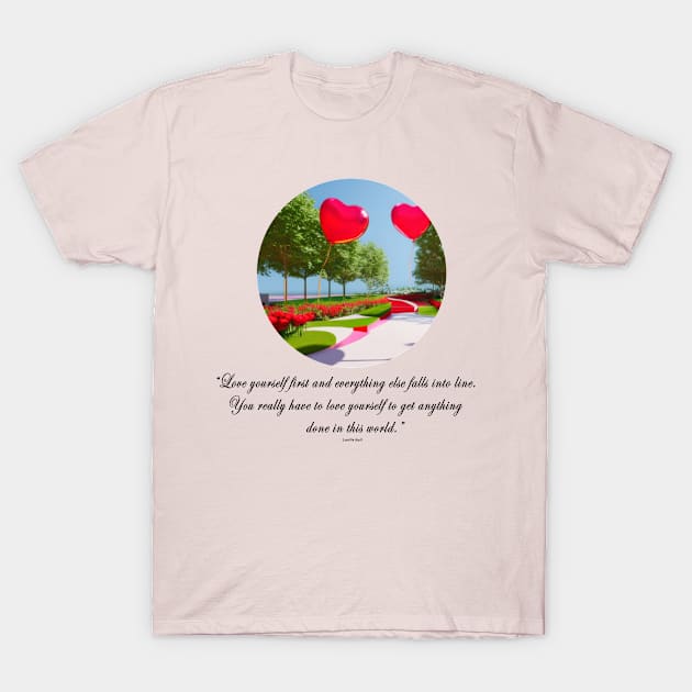 valentines day slogan, Love yourself first and everything else falls into line. You really have to love yourself to get anything done in this world T-Shirt by TOMOBIRI